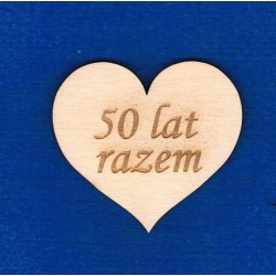 Serce 5x5,5cm   "50 lat razem " złote gody,  50 rocznica , 50 lat